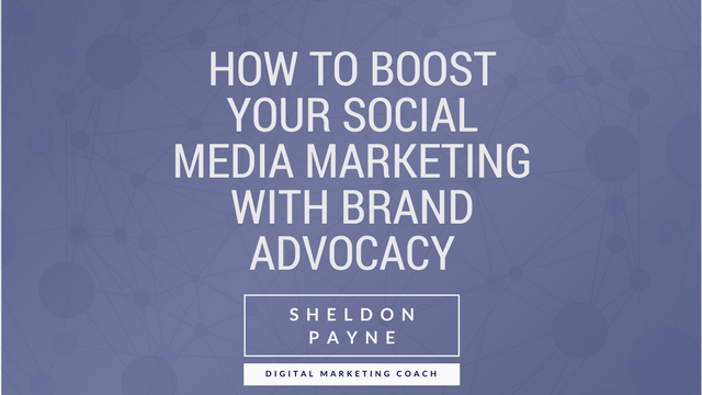 How to Boost Your Social Media Marketing with Brand Advocacy