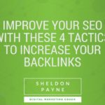 Improve Your SEO with These 4 Tactics to Increase Your Backlinks