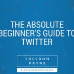 The Absolute Beginner’s Guide to Twitter