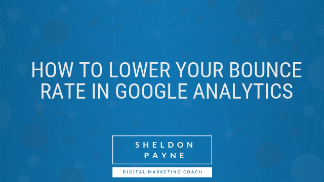 How to Lower Your Bounce Rate in Google Analytics