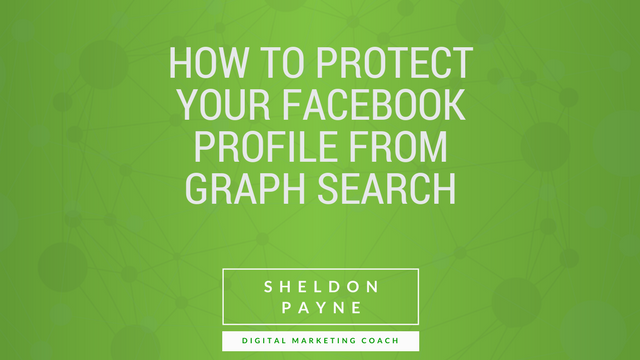 How to Protect Your Facebook Profile From Graph Search