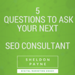 5 Questions to Ask Your Next SEO Consultant