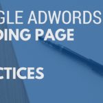 Google AdWords: Landing Page Best Practices