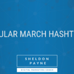Popular March Hashtags For Your Social Media Marketing Calendar