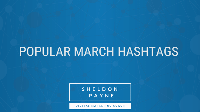Popular March Hashtags For Your Social Media Marketing Calendar